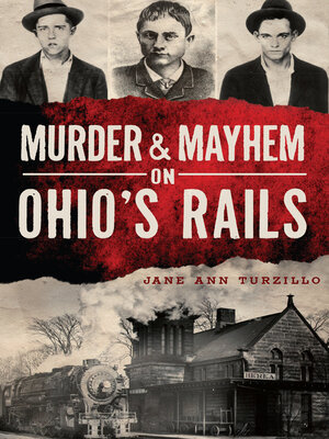 cover image of Murder & Mayhem on Ohio's Rails